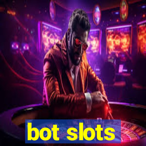 bot slots